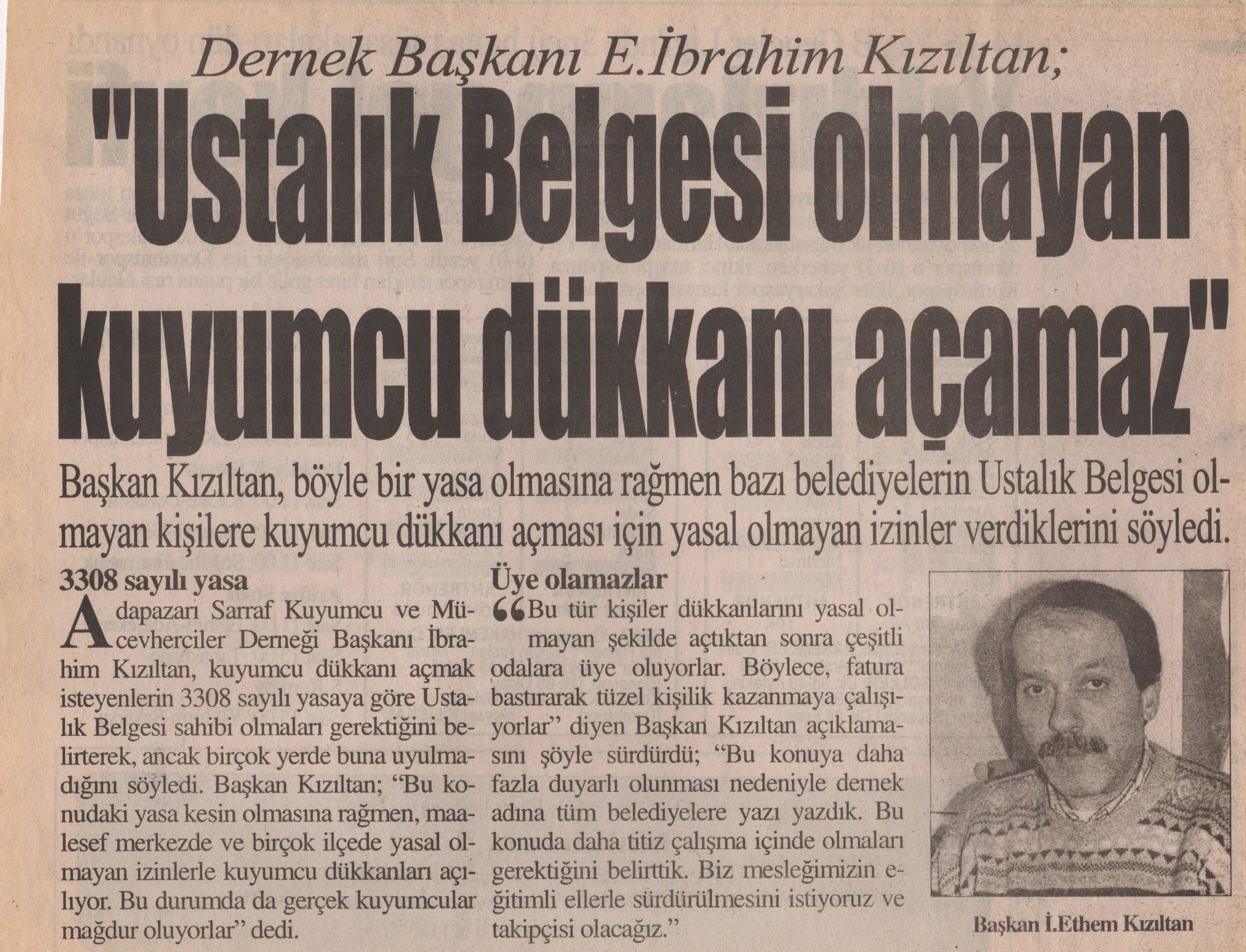6 Nisan 2000 İbrahim Kızıltan Ustalık Belgesi Olmayan Kuyumcu Dükkanı Açamaz